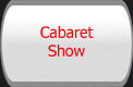 Caberet Show
